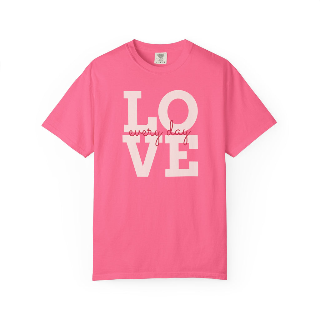 Love Every Day T-Shirt