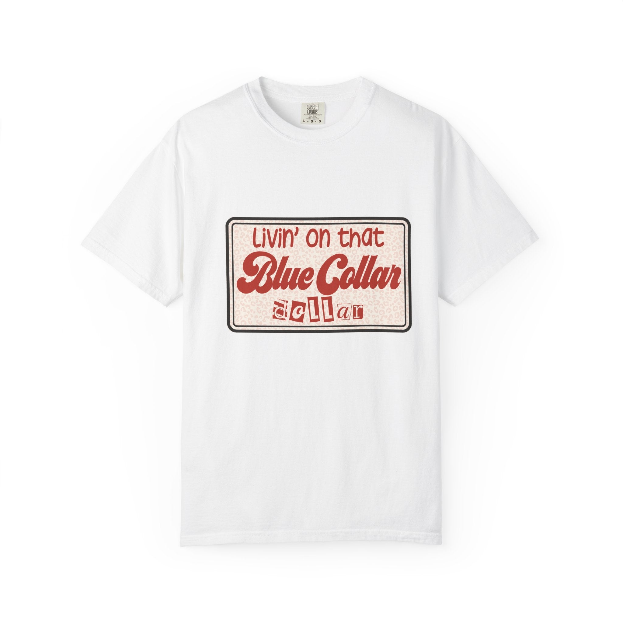 Blue Collar T-Shirt — "Livin' on that Blue Collar Dollar" Retro Workwear Tee