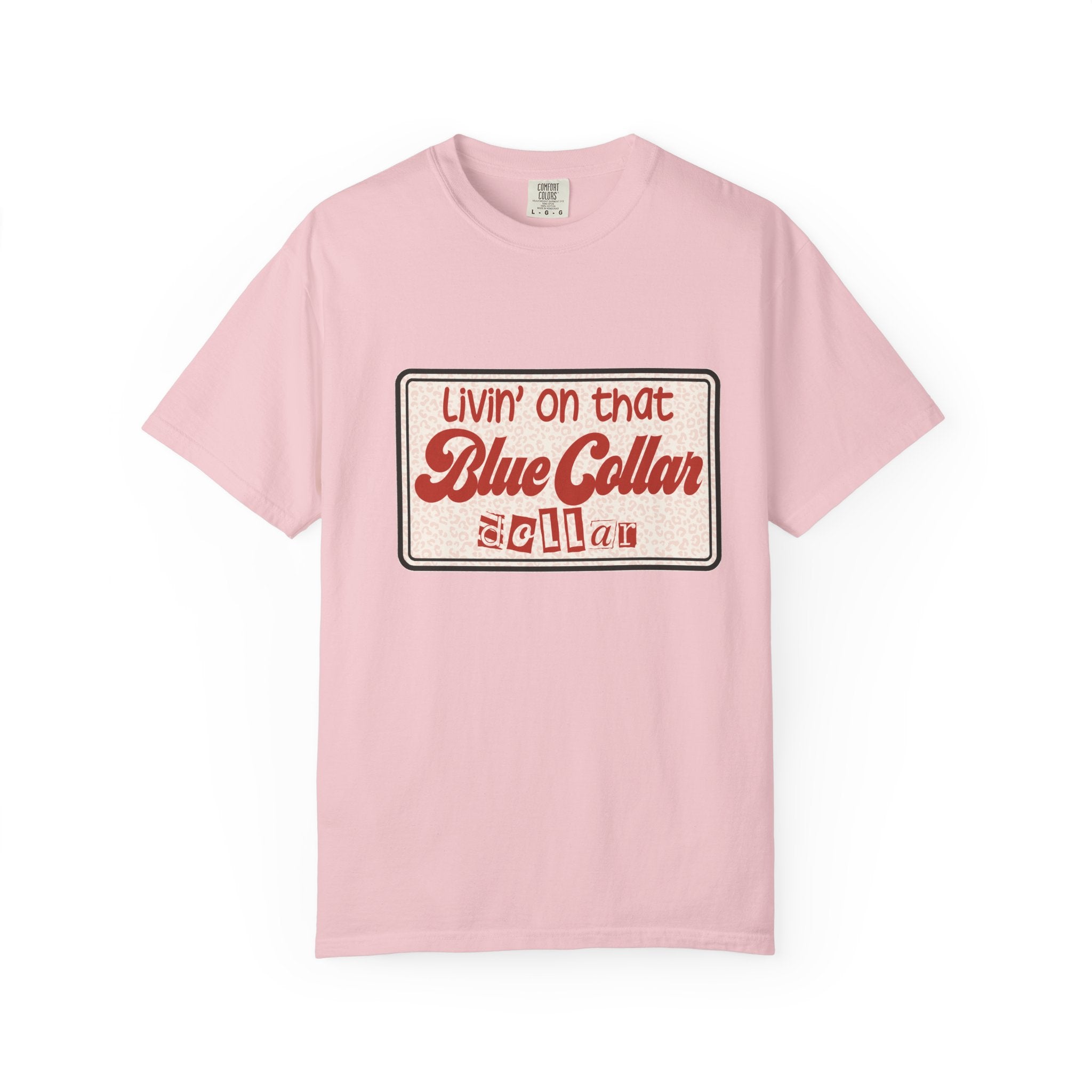 Blue Collar T-Shirt — "Livin' on that Blue Collar Dollar" Retro Workwear Tee
