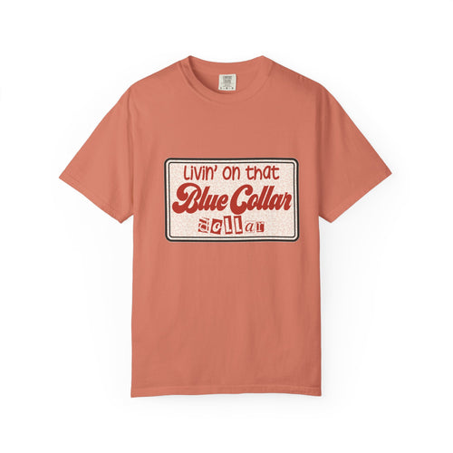 Blue Collar T-Shirt — "Livin' on that Blue Collar Dollar" Retro Workwear Tee
