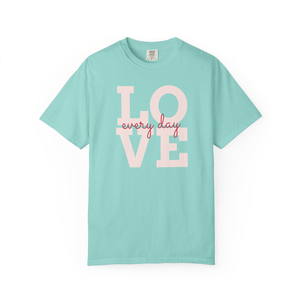 Love Every Day T-Shirt