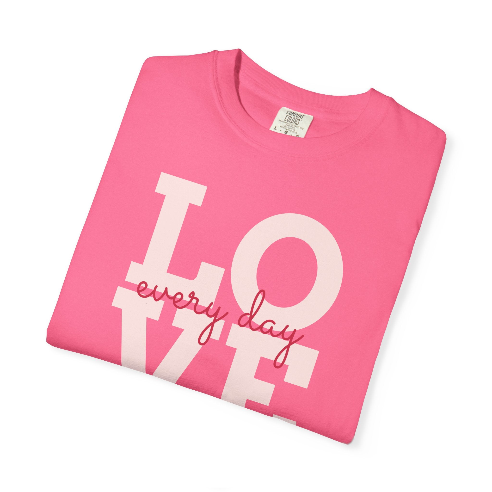 Love Every Day T-Shirt