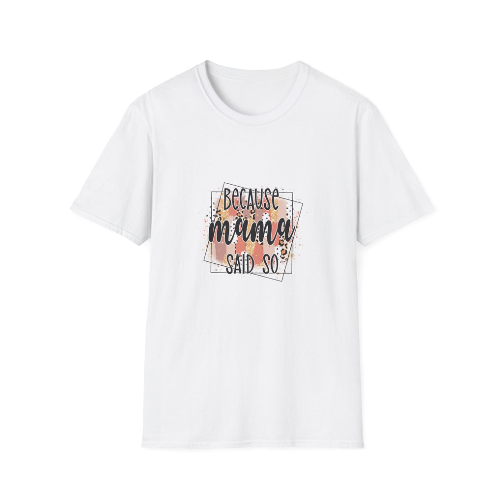 "Because Mama Said So" Floral Quote Tee