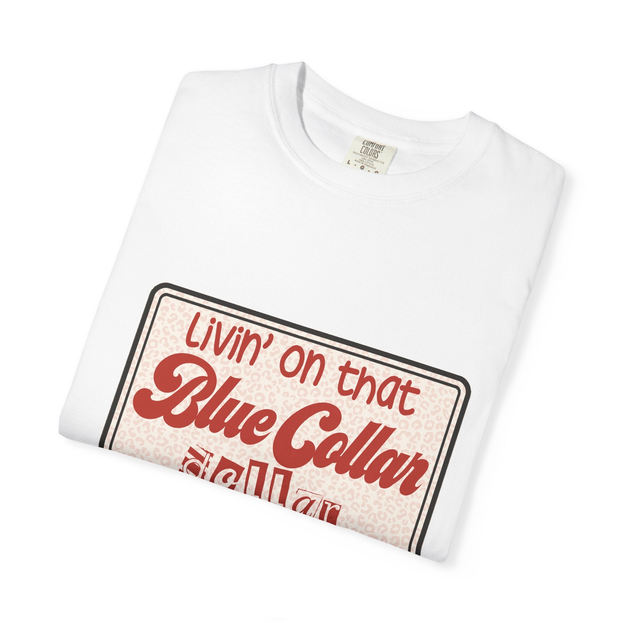Blue Collar T-Shirt — "Livin' on that Blue Collar Dollar" Retro Workwear Tee