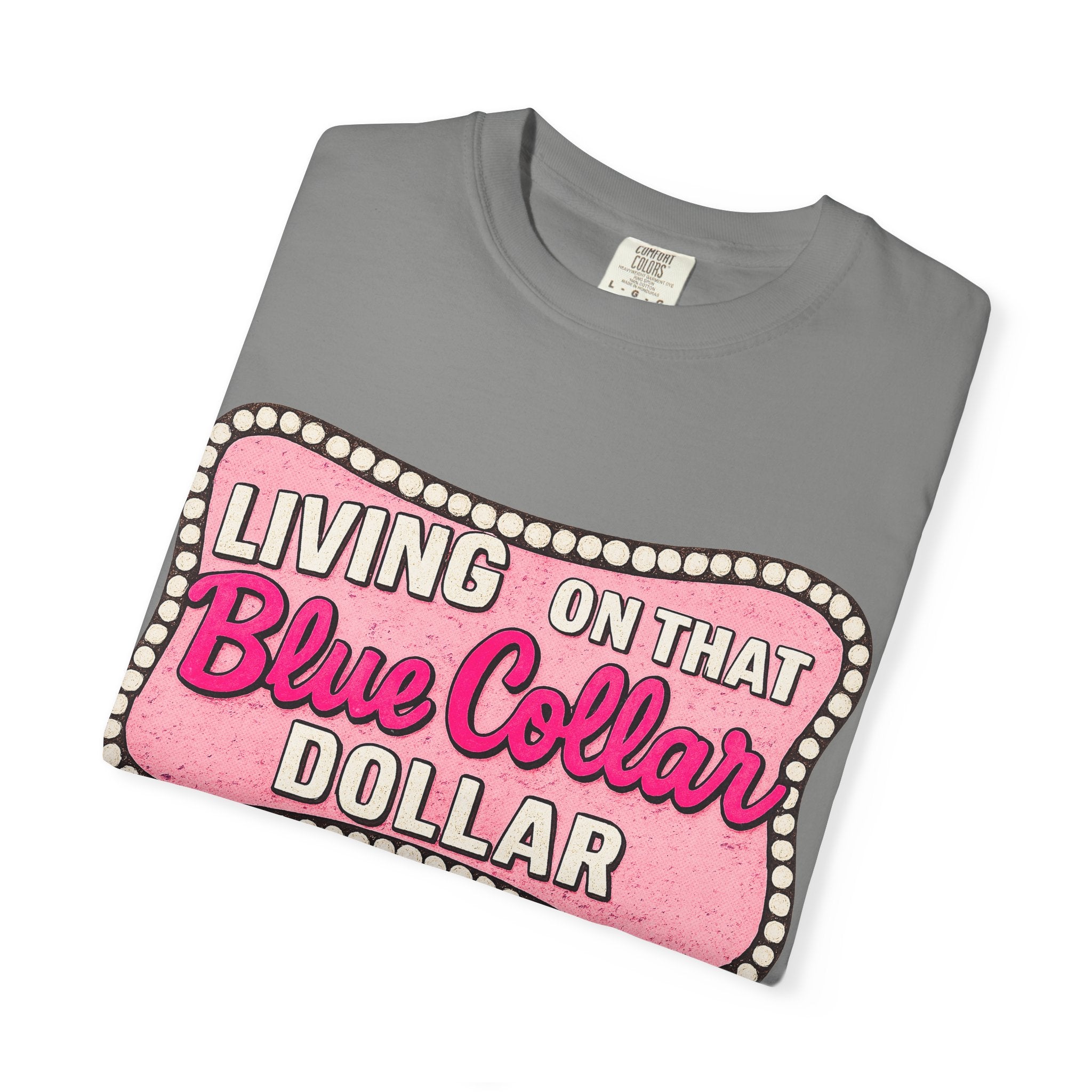 Living on That Blue Collar Dollar T-Shirt