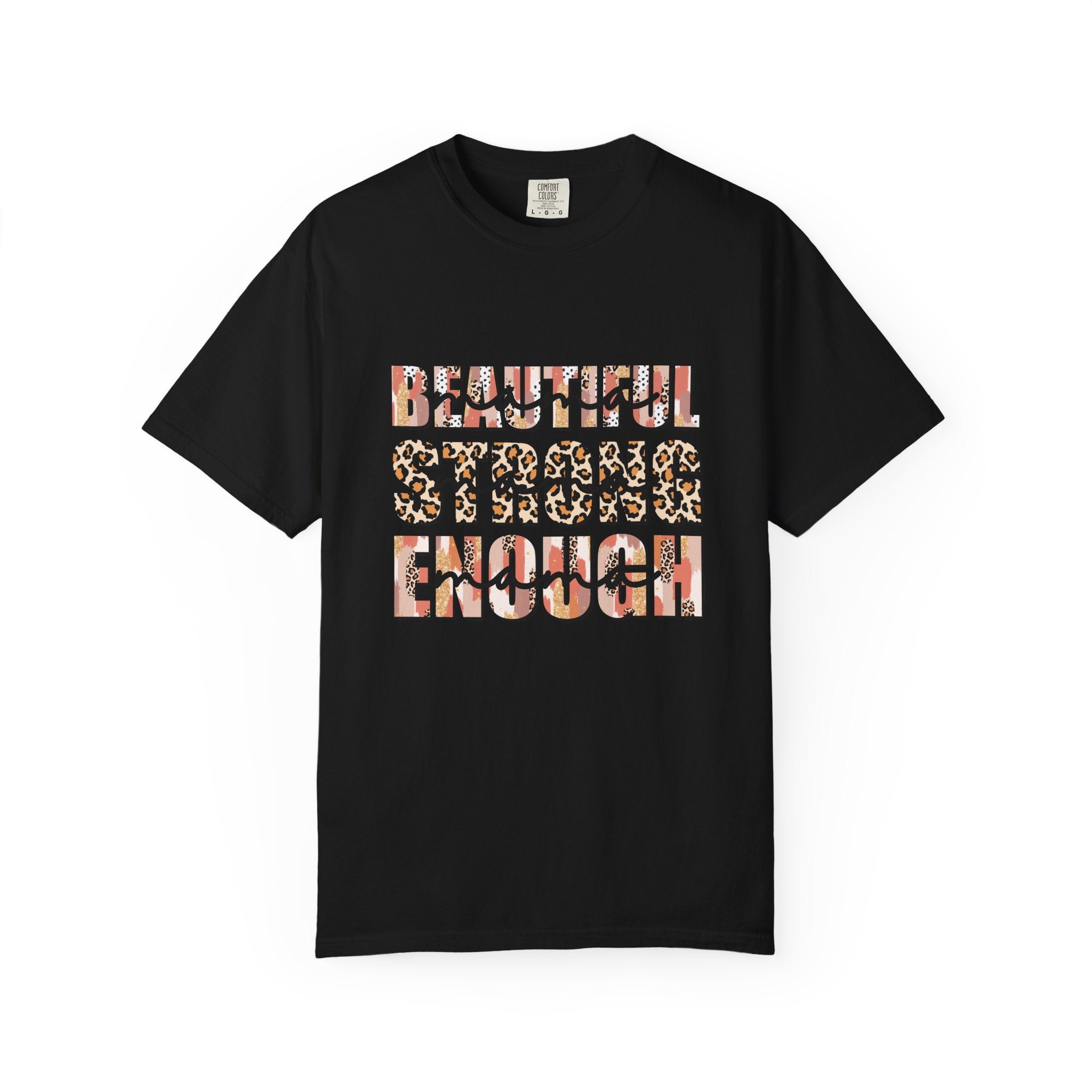 Beautiful Strong Enough T-Shirt — Leopard & Floral Empowerment Tee