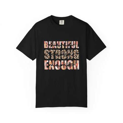 Beautiful Strong Enough T-Shirt — Leopard & Floral Empowerment Tee