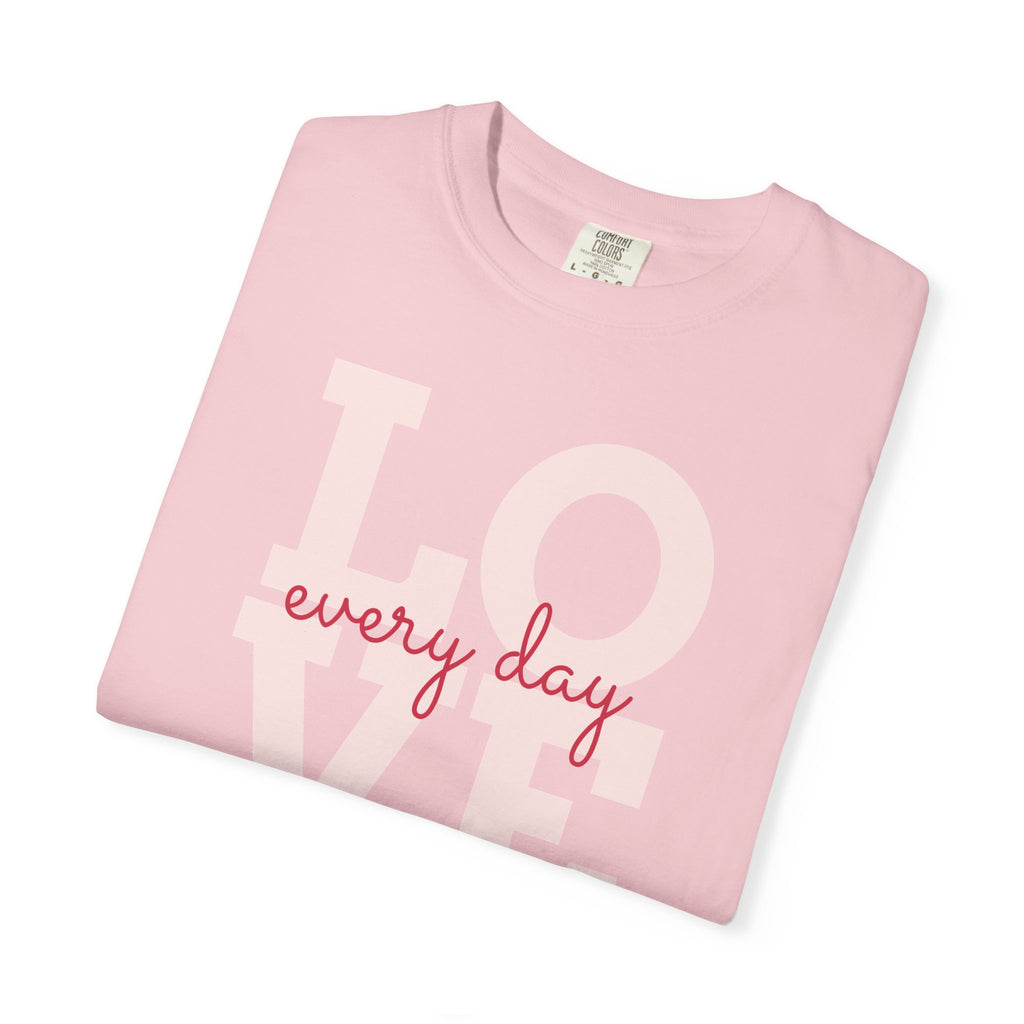 Love Every Day T-Shirt