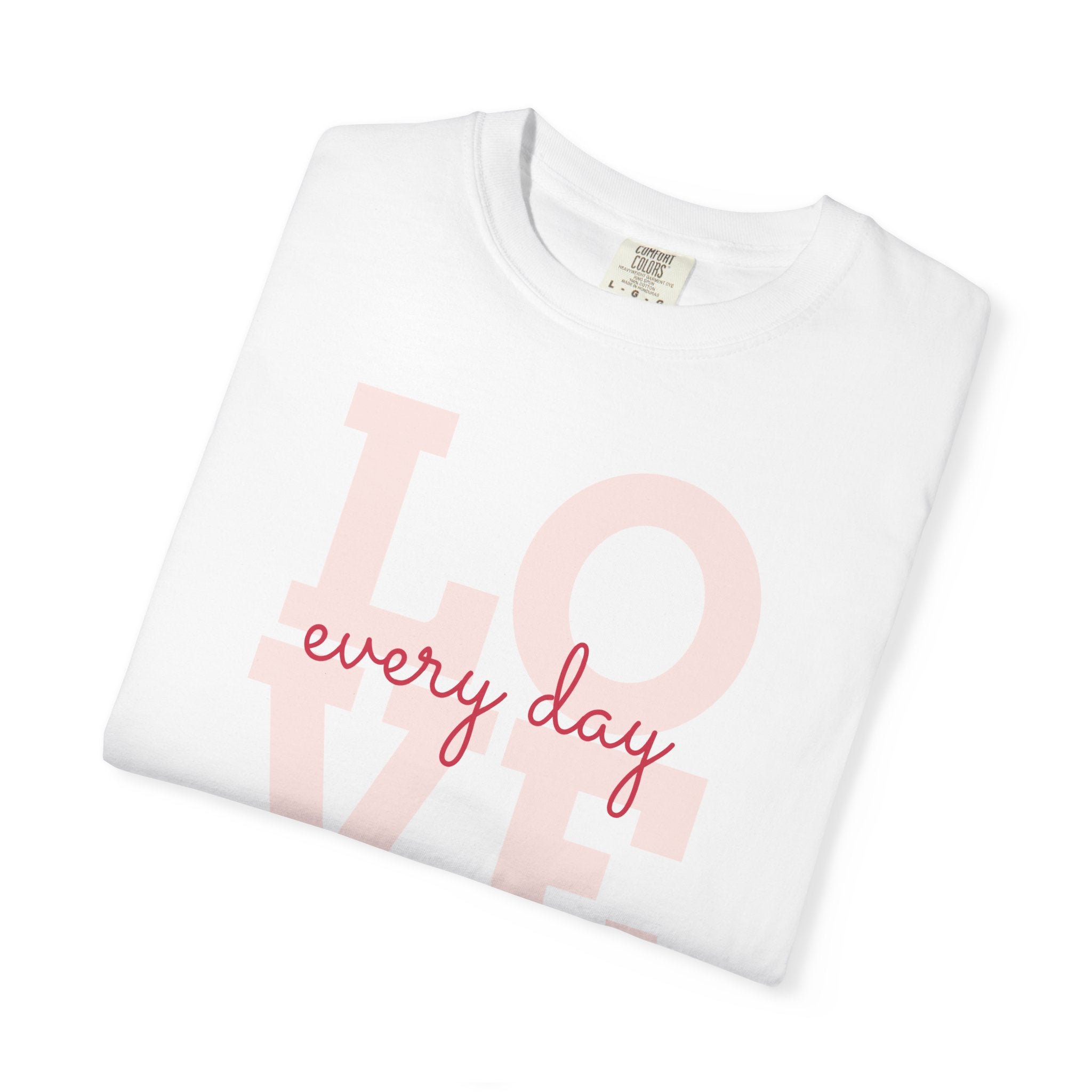 Love Every Day T-Shirt