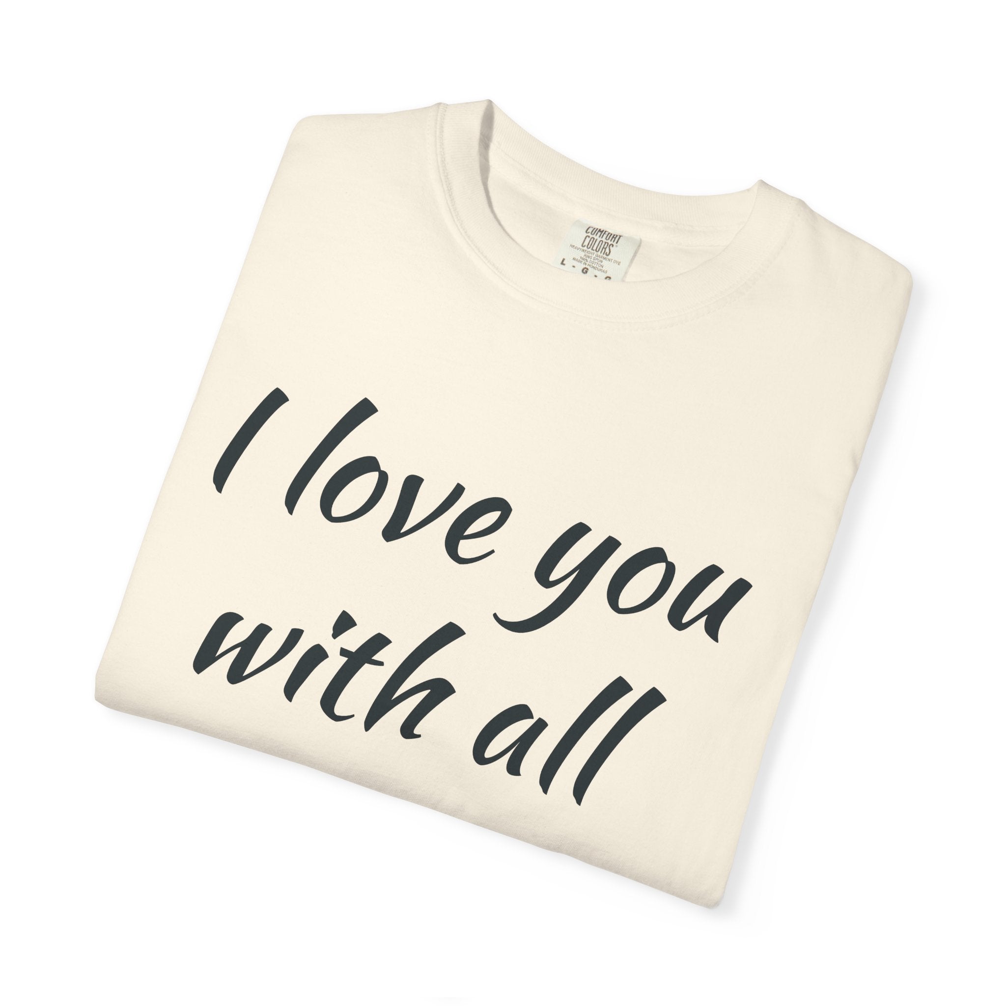 "I Love You With All My Butt" Funny Unisex Garment-Dyed Tee
