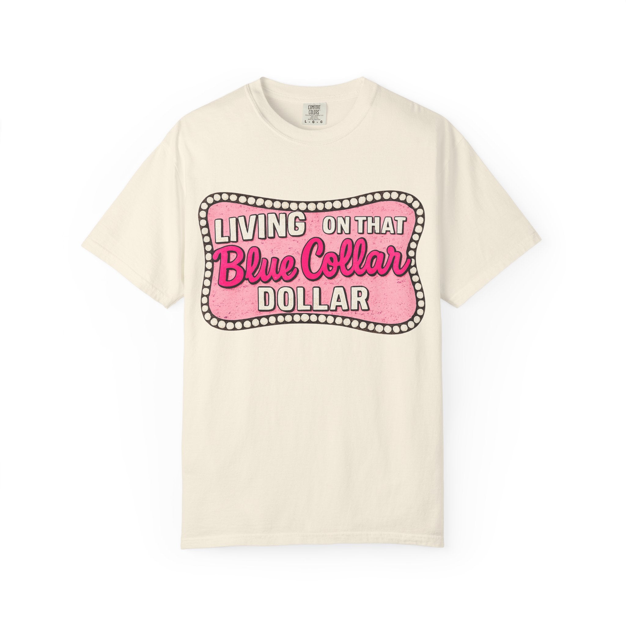 Living on That Blue Collar Dollar T-Shirt