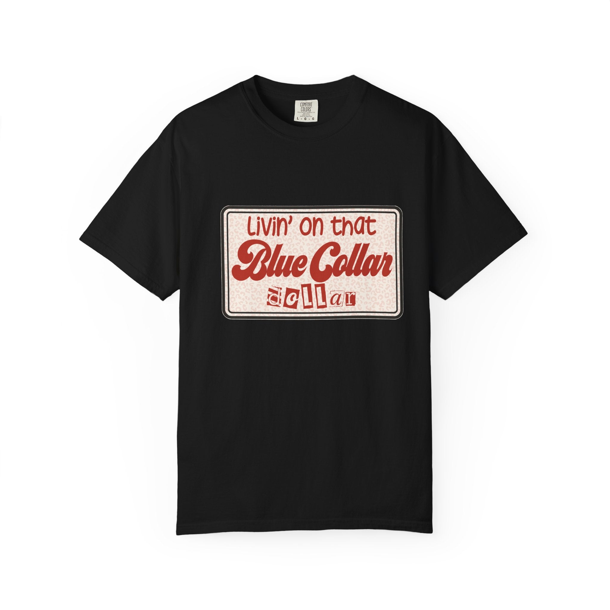 Blue Collar T-Shirt — "Livin' on that Blue Collar Dollar" Retro Workwear Tee