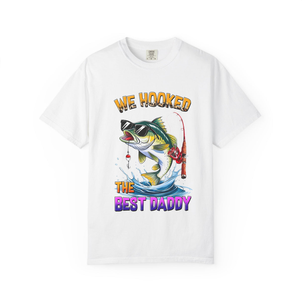 "We Hooked The Best Daddy" Bass Fishing Garment-Dyed Tee!