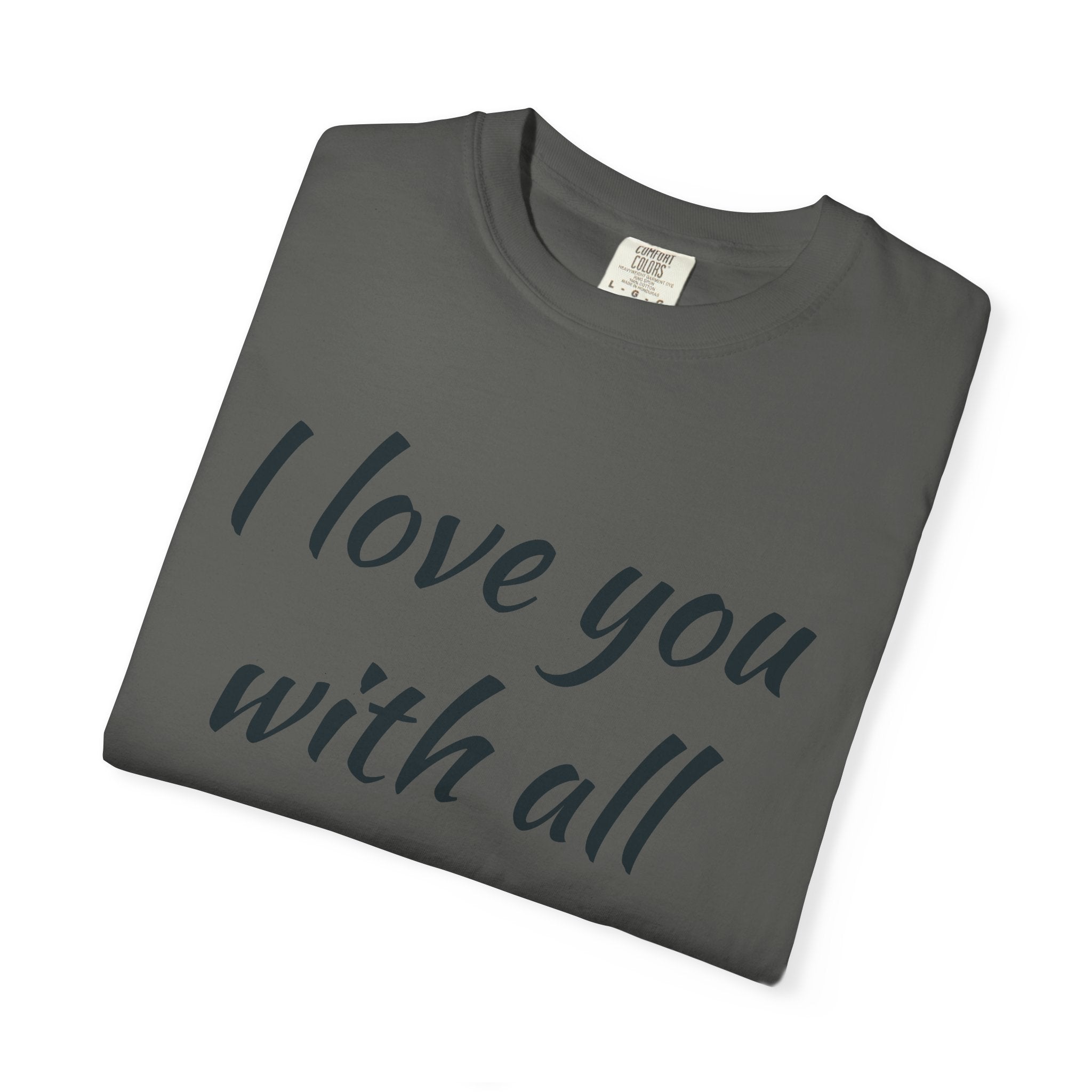 "I Love You With All My Butt" Funny Unisex Garment-Dyed Tee