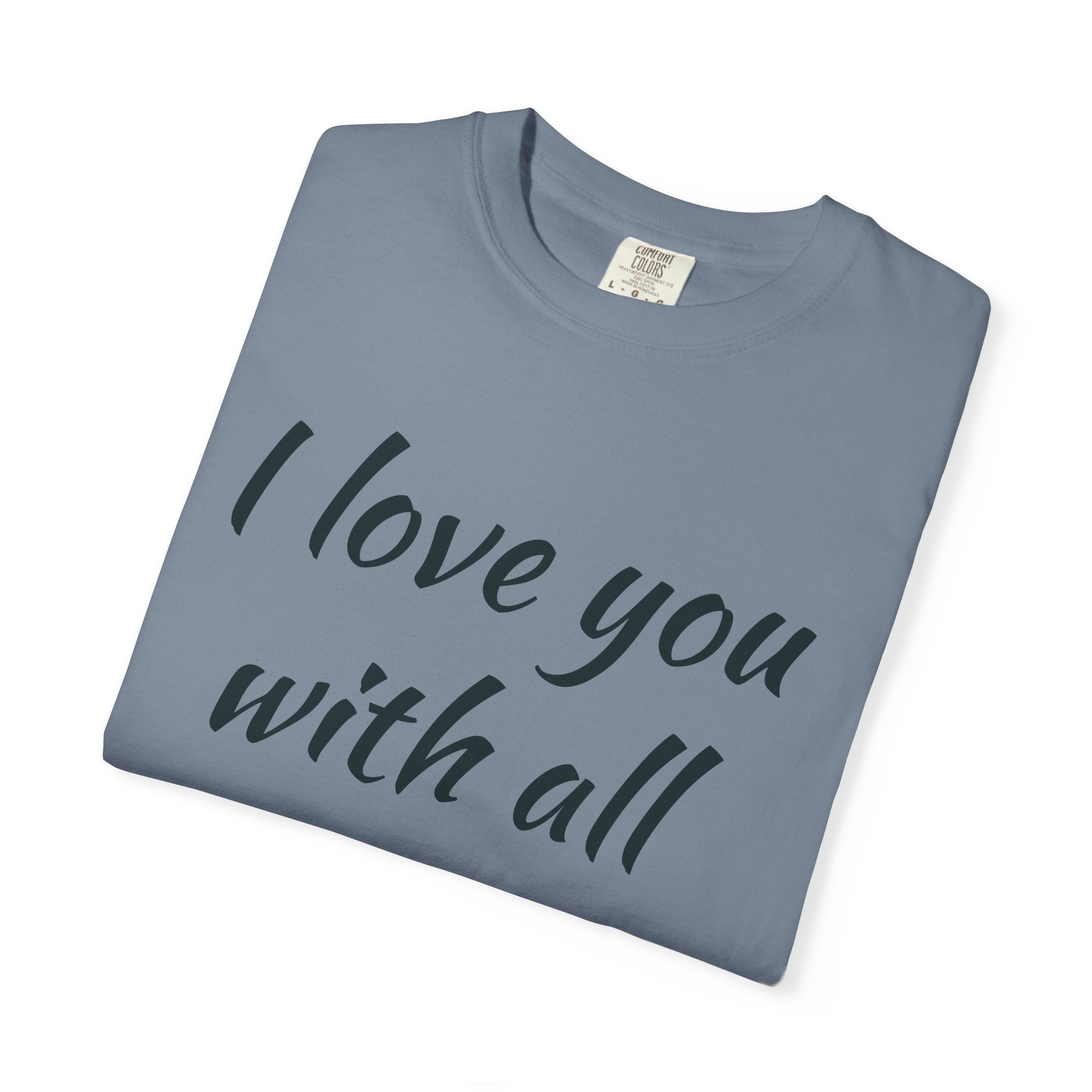 "I Love You With All My Butt" Funny Unisex Garment-Dyed Tee