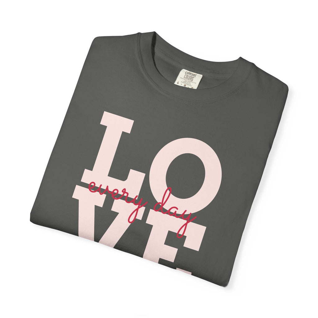 Love Every Day T-Shirt