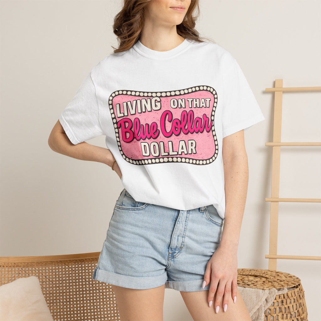 Living on That Blue Collar Dollar T-Shirt
