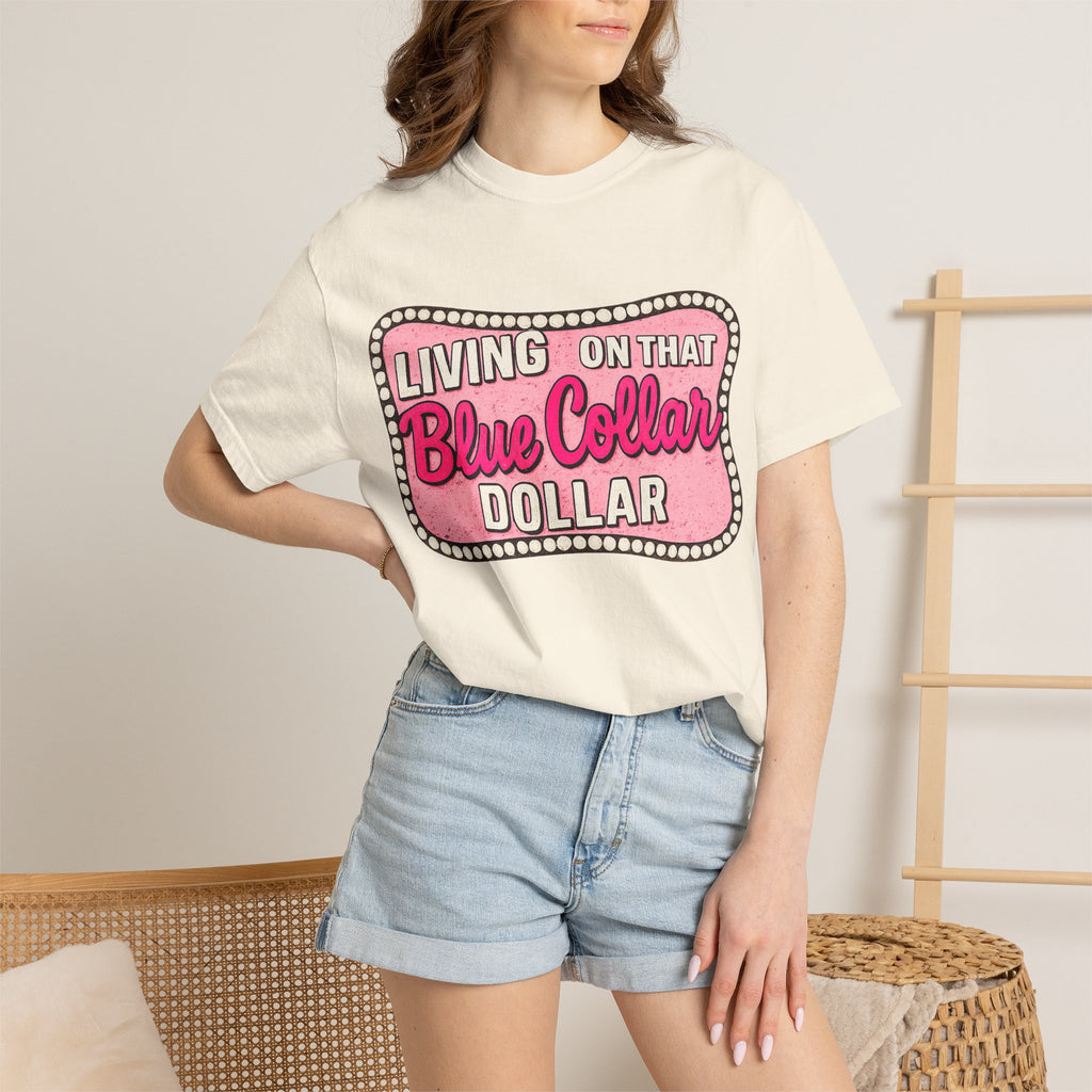 Living on That Blue Collar Dollar T-Shirt