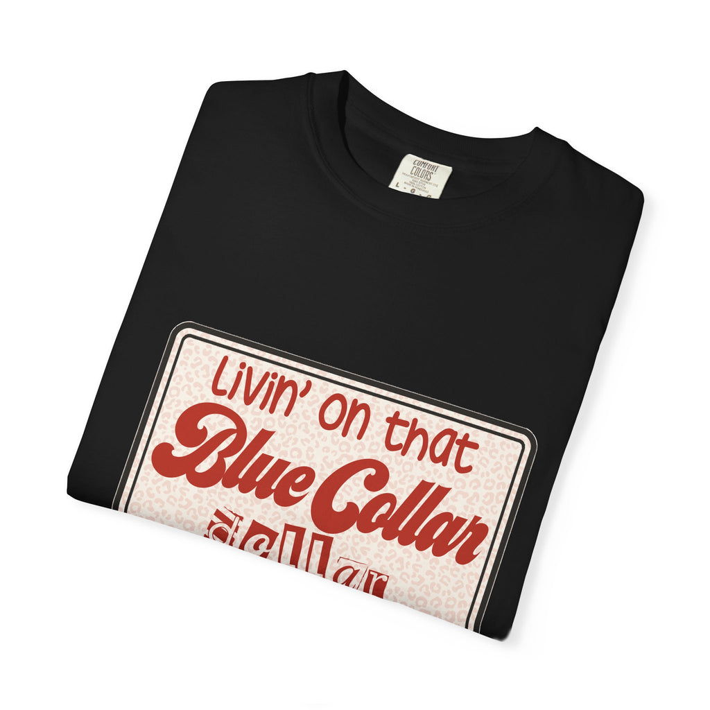 Blue Collar T-Shirt — "Livin' on that Blue Collar Dollar" Retro Workwear Tee
