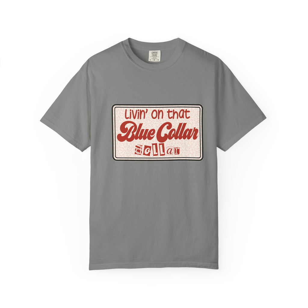 Blue Collar T-Shirt — "Livin' on that Blue Collar Dollar" Retro Workwear Tee