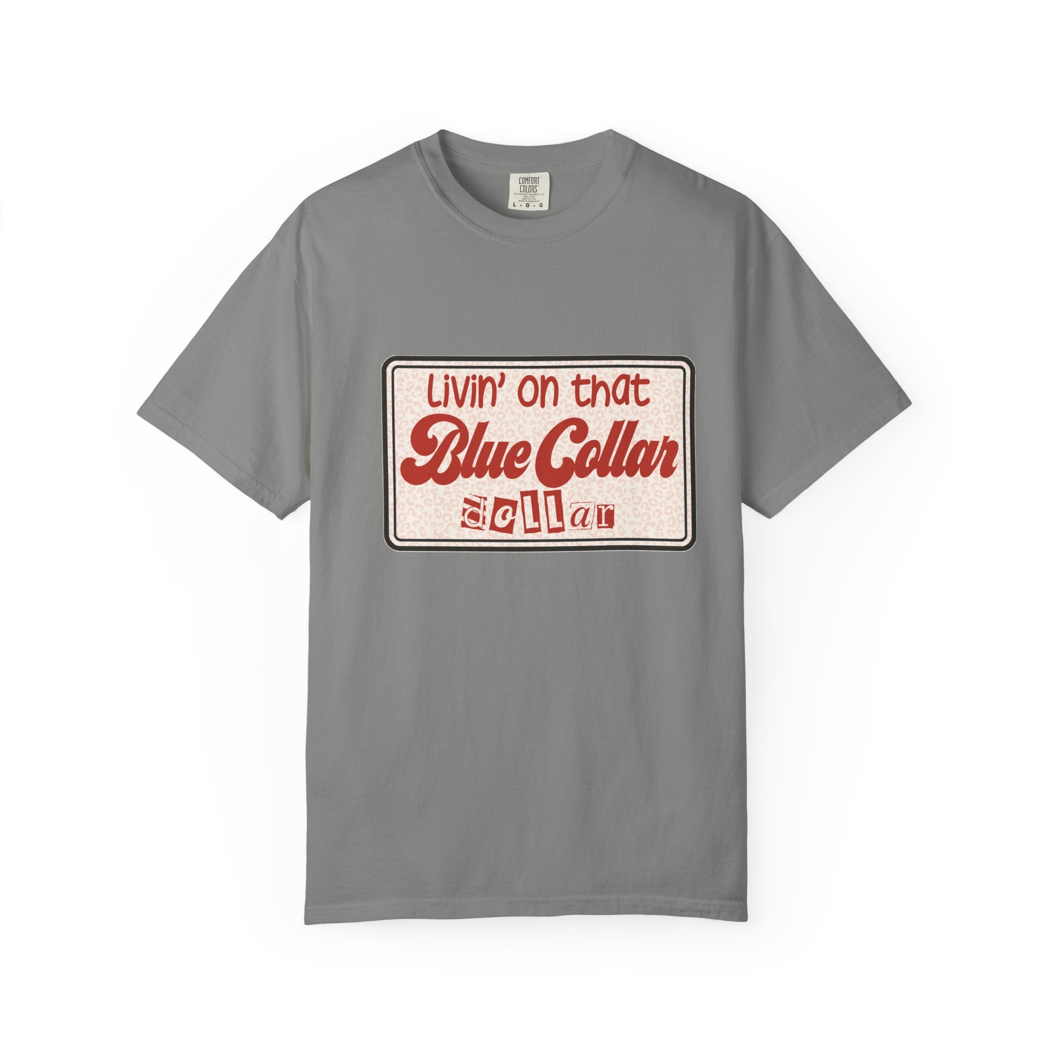 Blue Collar T-Shirt — "Livin' on that Blue Collar Dollar" Retro Workwear Tee