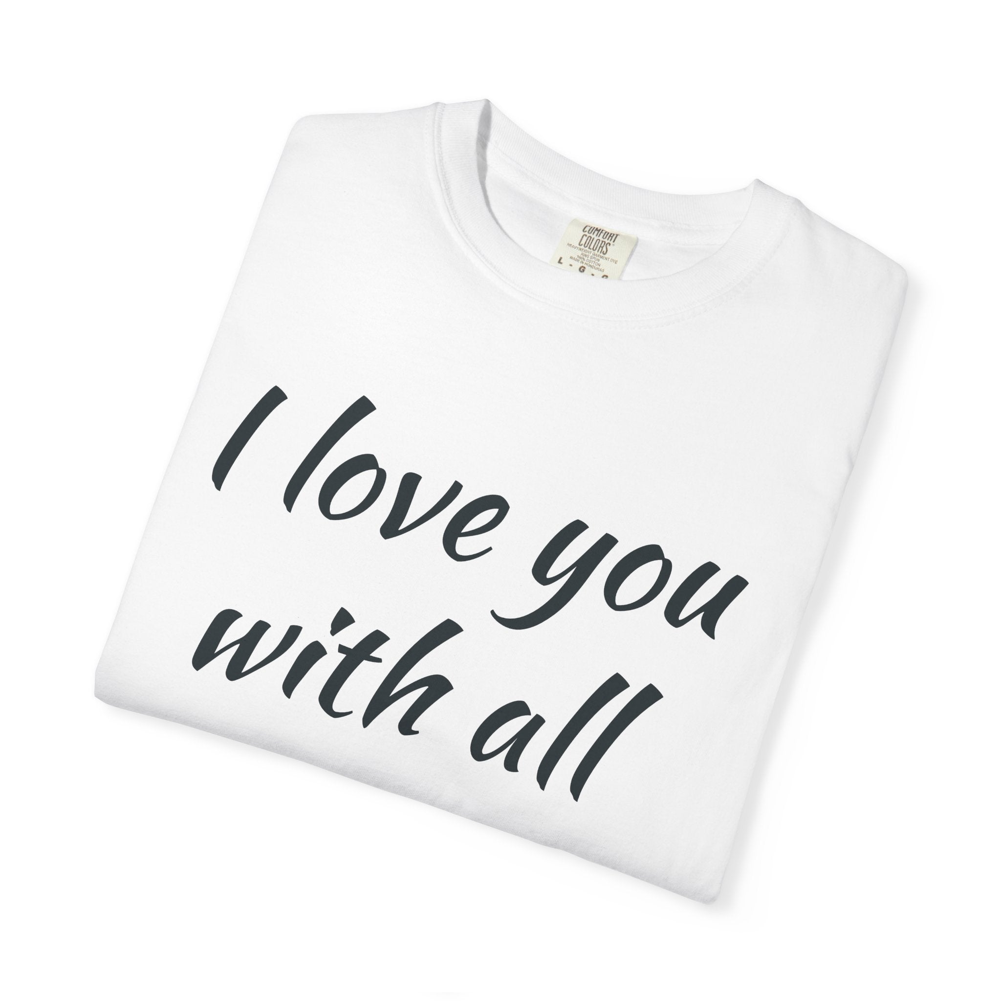 "I Love You With All My Butt" Funny Unisex Garment-Dyed Tee