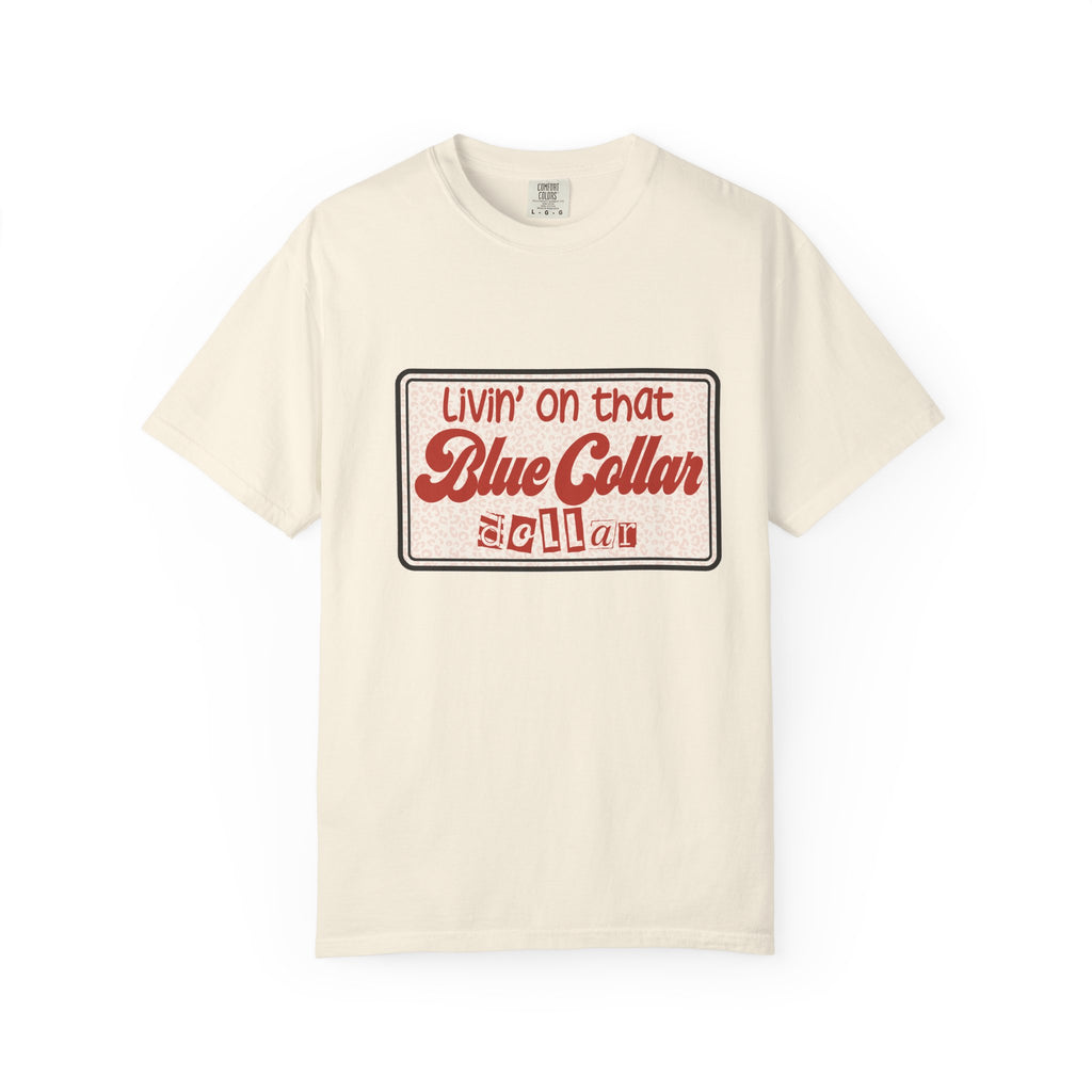 Blue Collar T-Shirt — "Livin' on that Blue Collar Dollar" Retro Workwear Tee