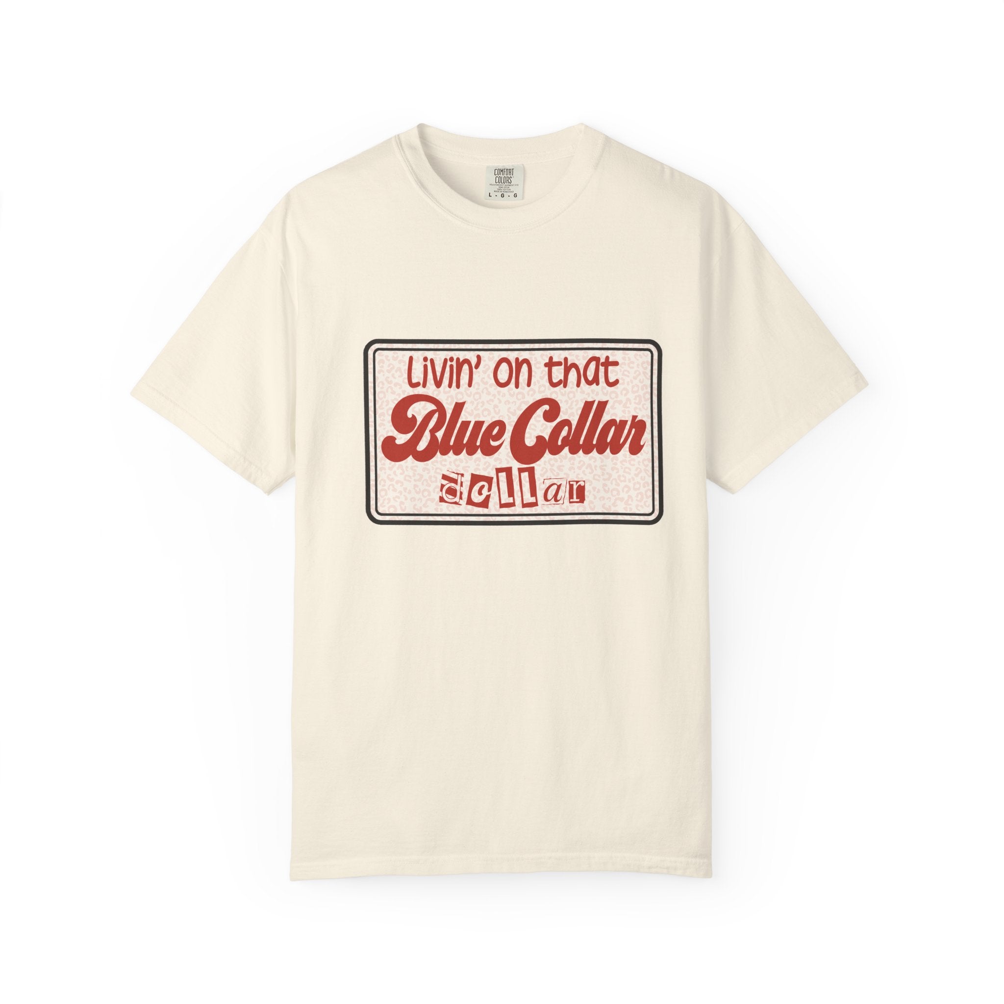 Blue Collar T-Shirt — "Livin' on that Blue Collar Dollar" Retro Workwear Tee