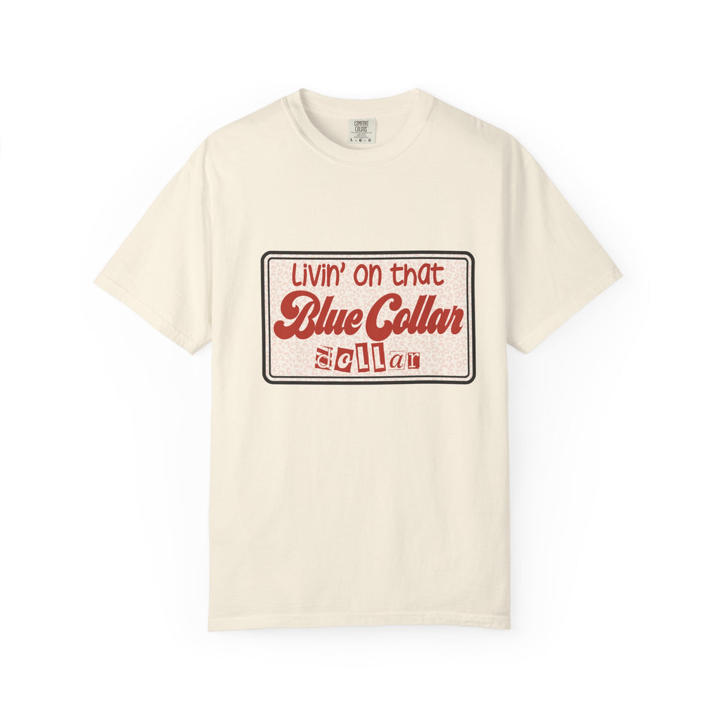 Blue Collar T-Shirt — "Livin' on that Blue Collar Dollar" Retro Workwear Tee