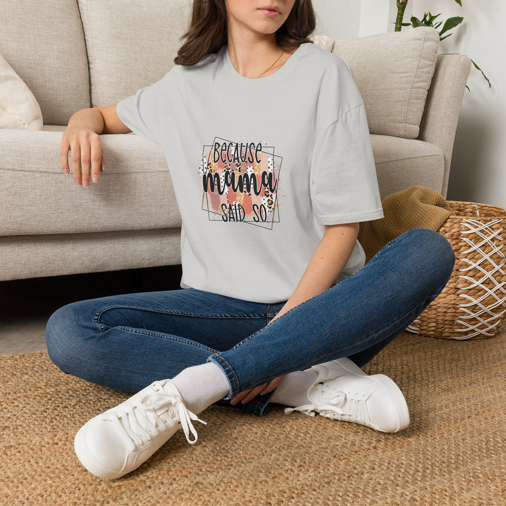 "Because Mama Said So" Floral Quote Tee