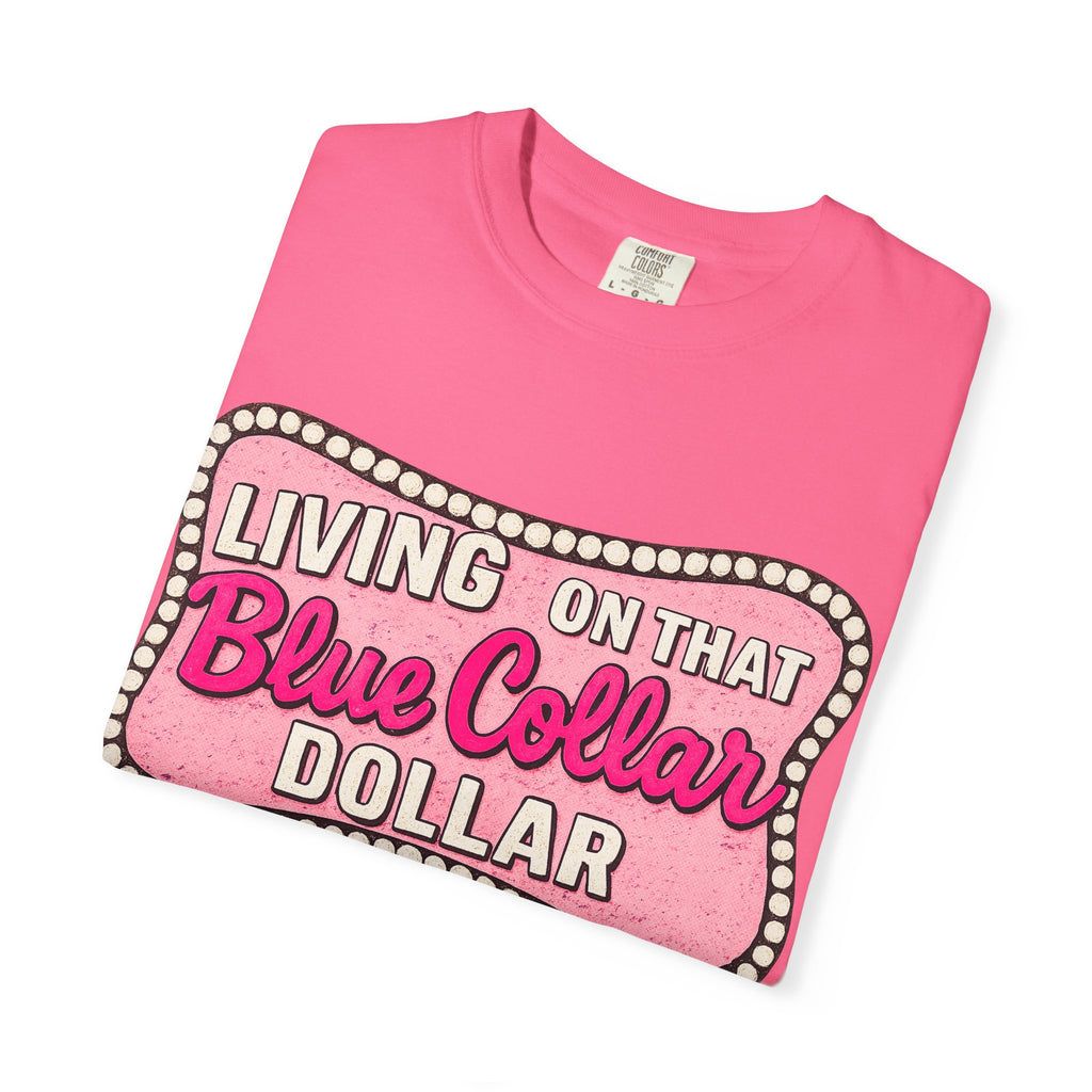 Living on That Blue Collar Dollar T-Shirt
