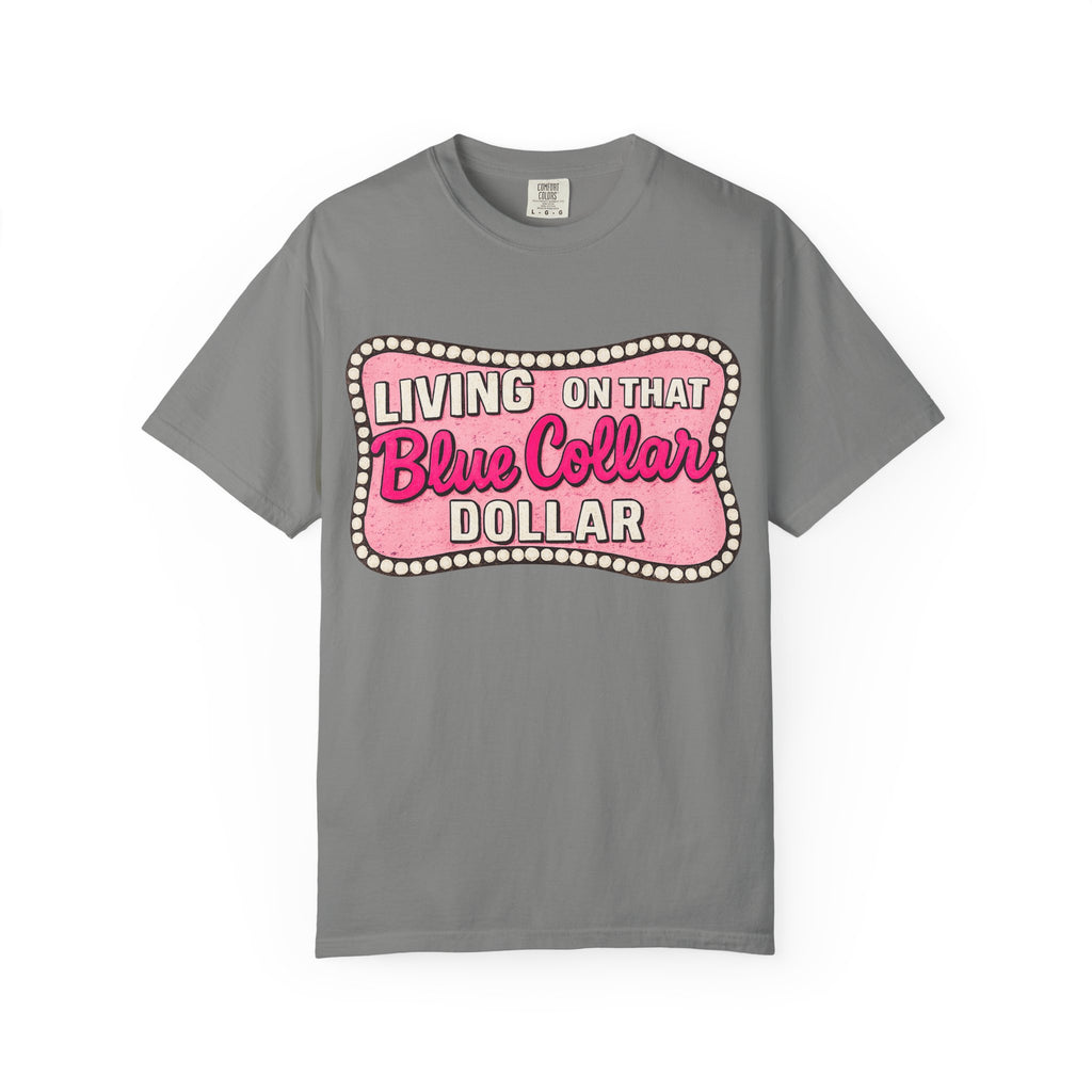 Living on That Blue Collar Dollar T-Shirt