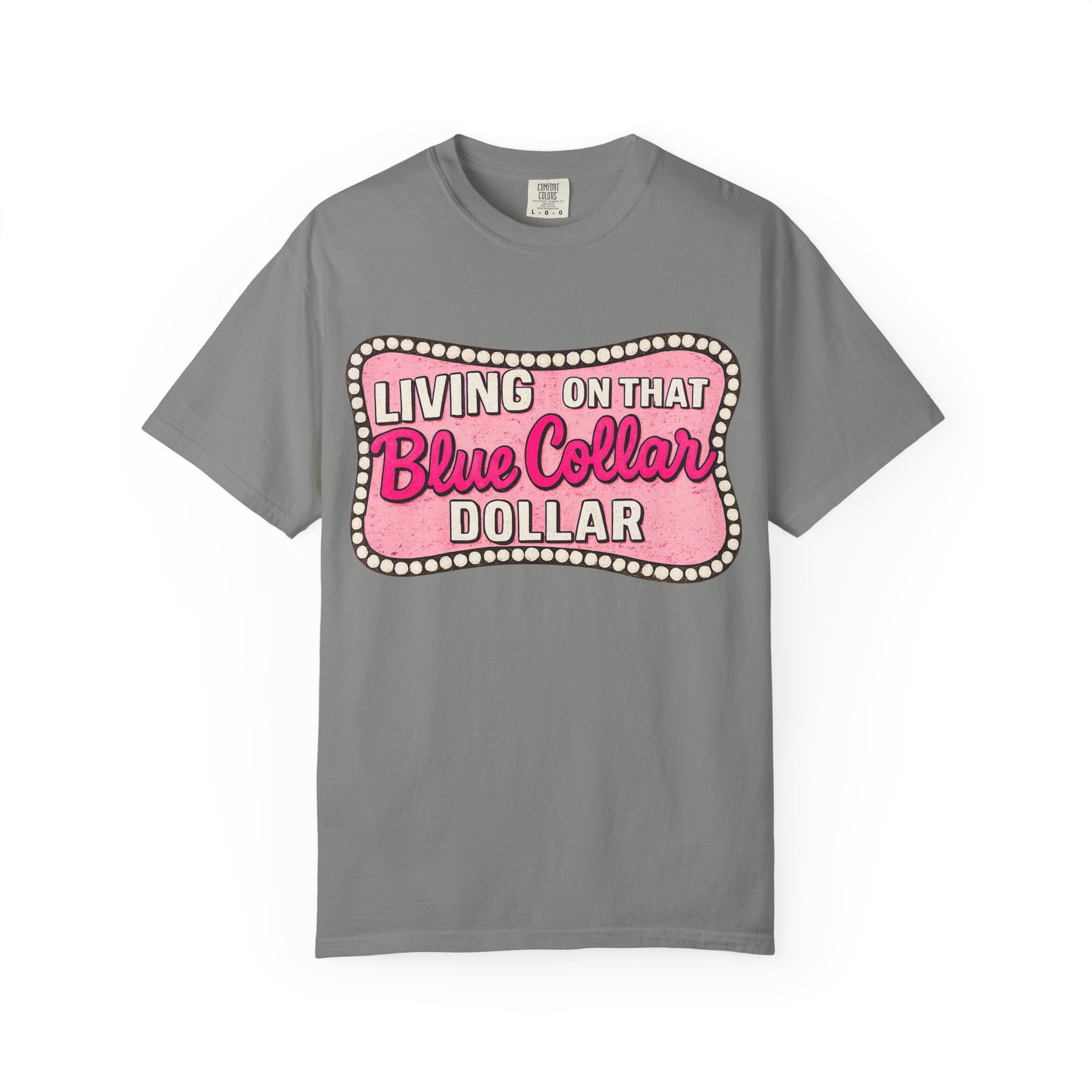 Living on That Blue Collar Dollar T-Shirt