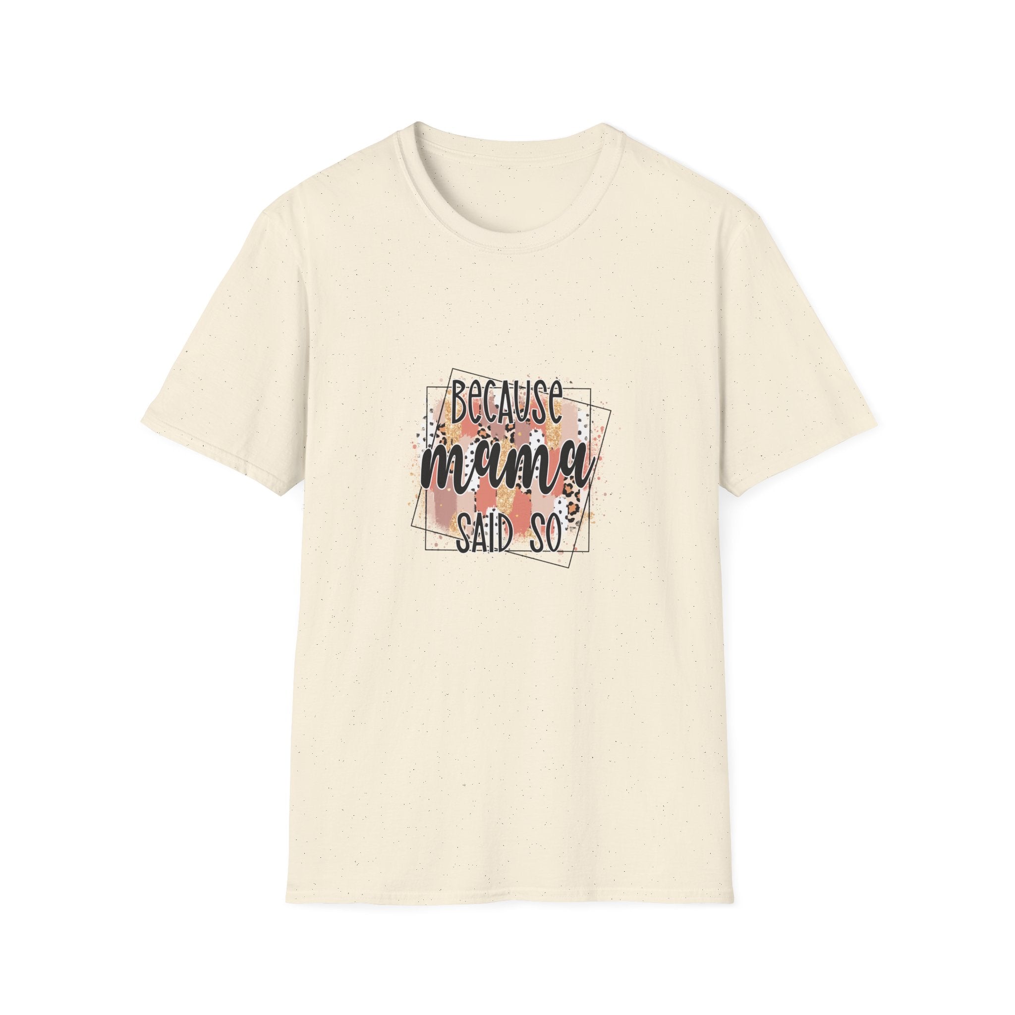 "Because Mama Said So" Floral Quote Tee