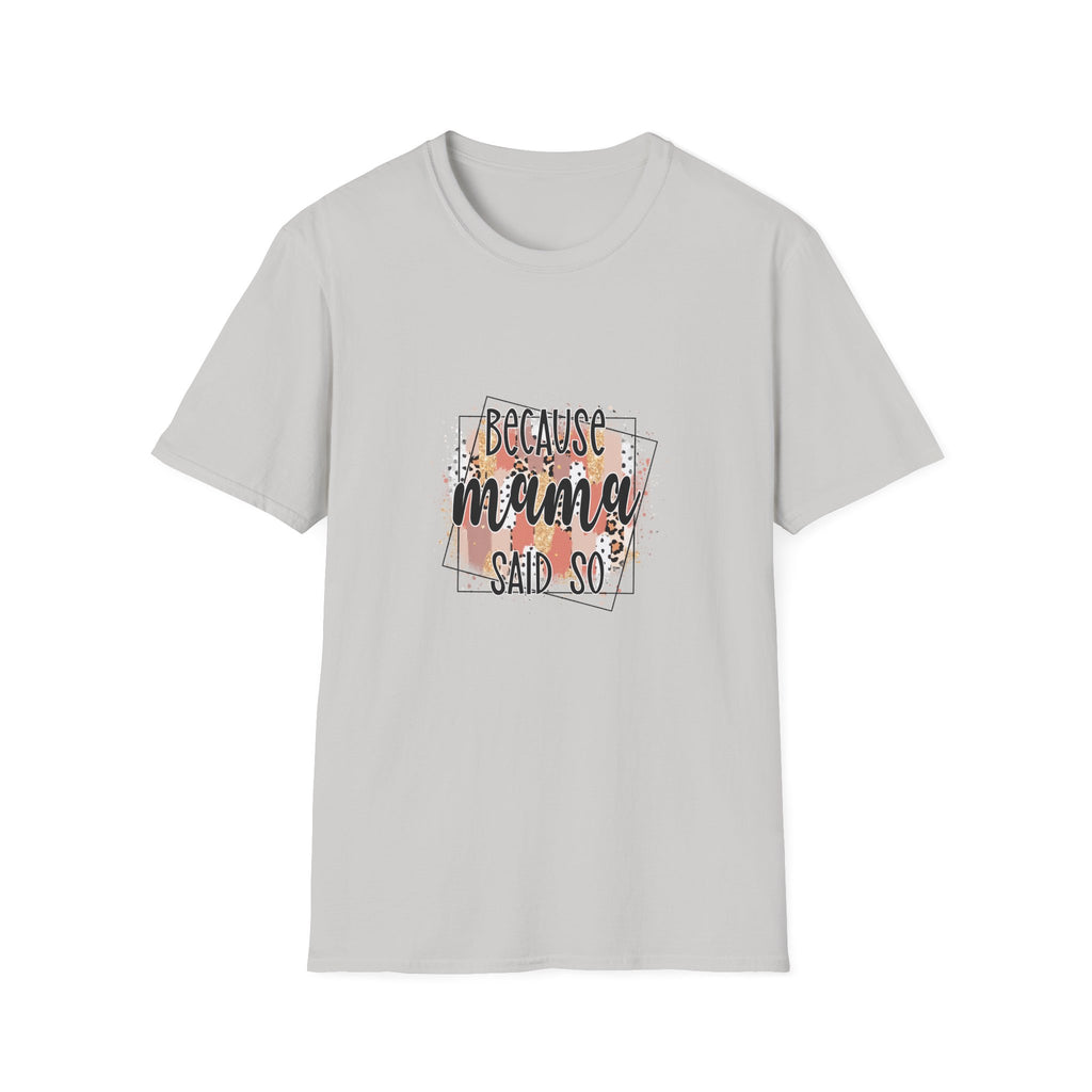 "Because Mama Said So" Floral Quote Tee