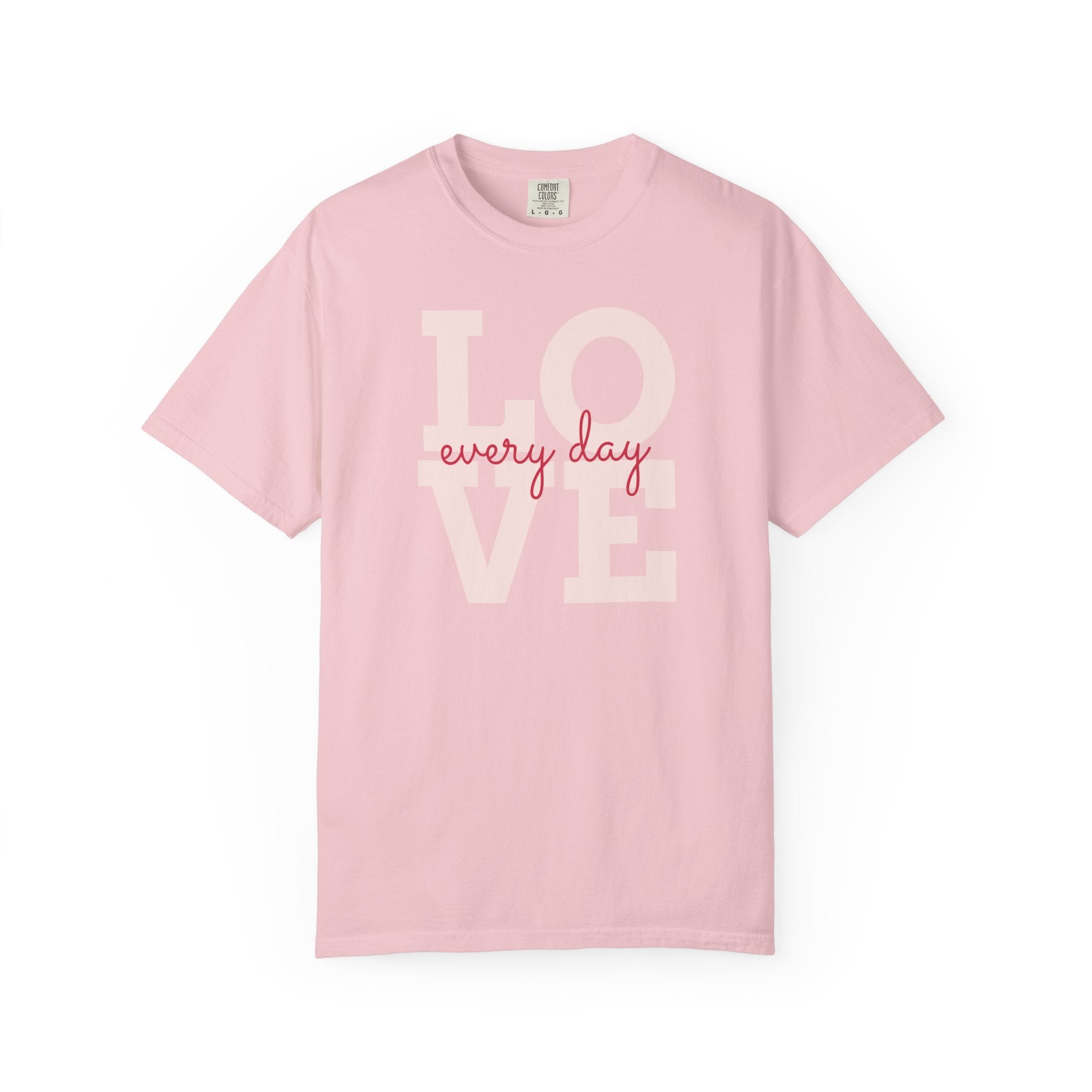 Love Every Day T-Shirt