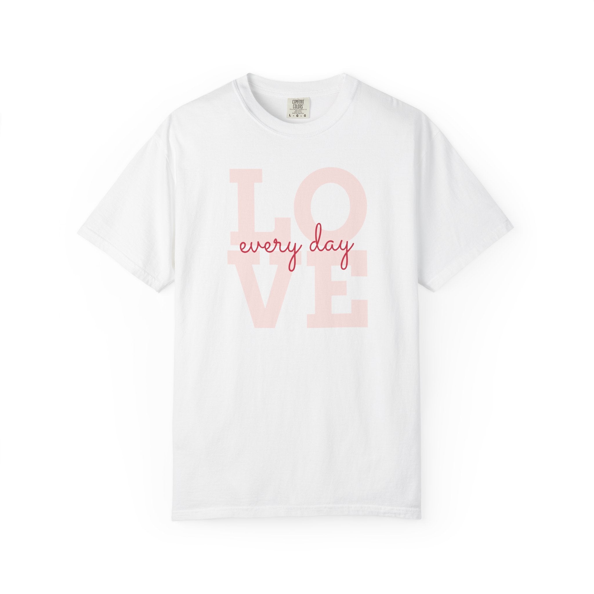 Love Every Day T-Shirt