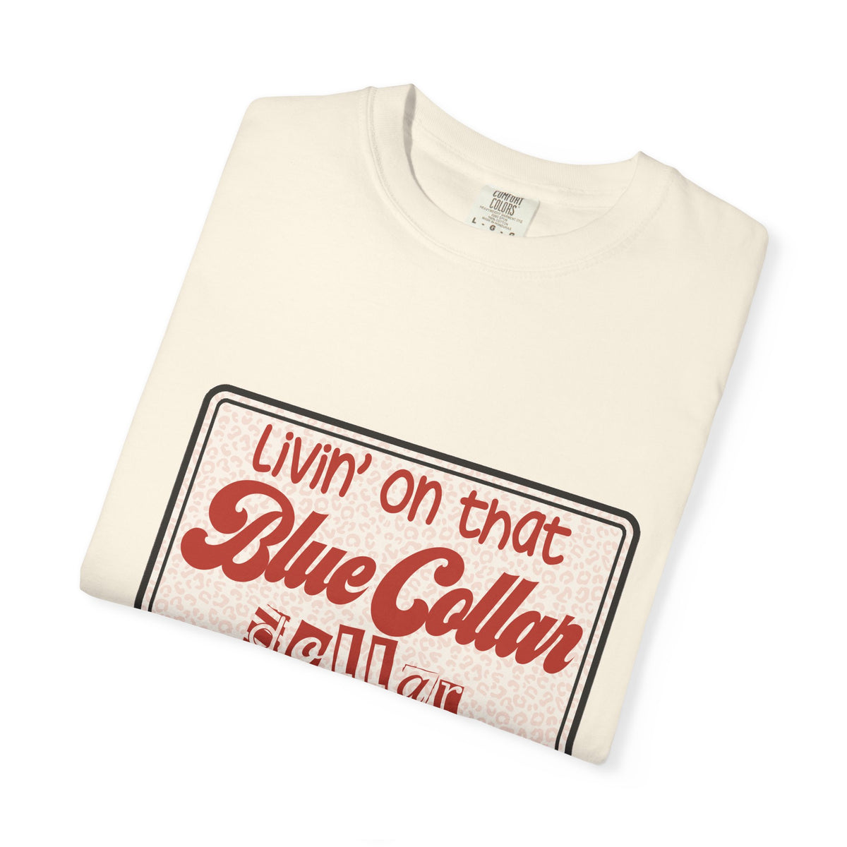 Blue Collar T-Shirt — "Livin' on that Blue Collar Dollar" Retro Workwear Tee