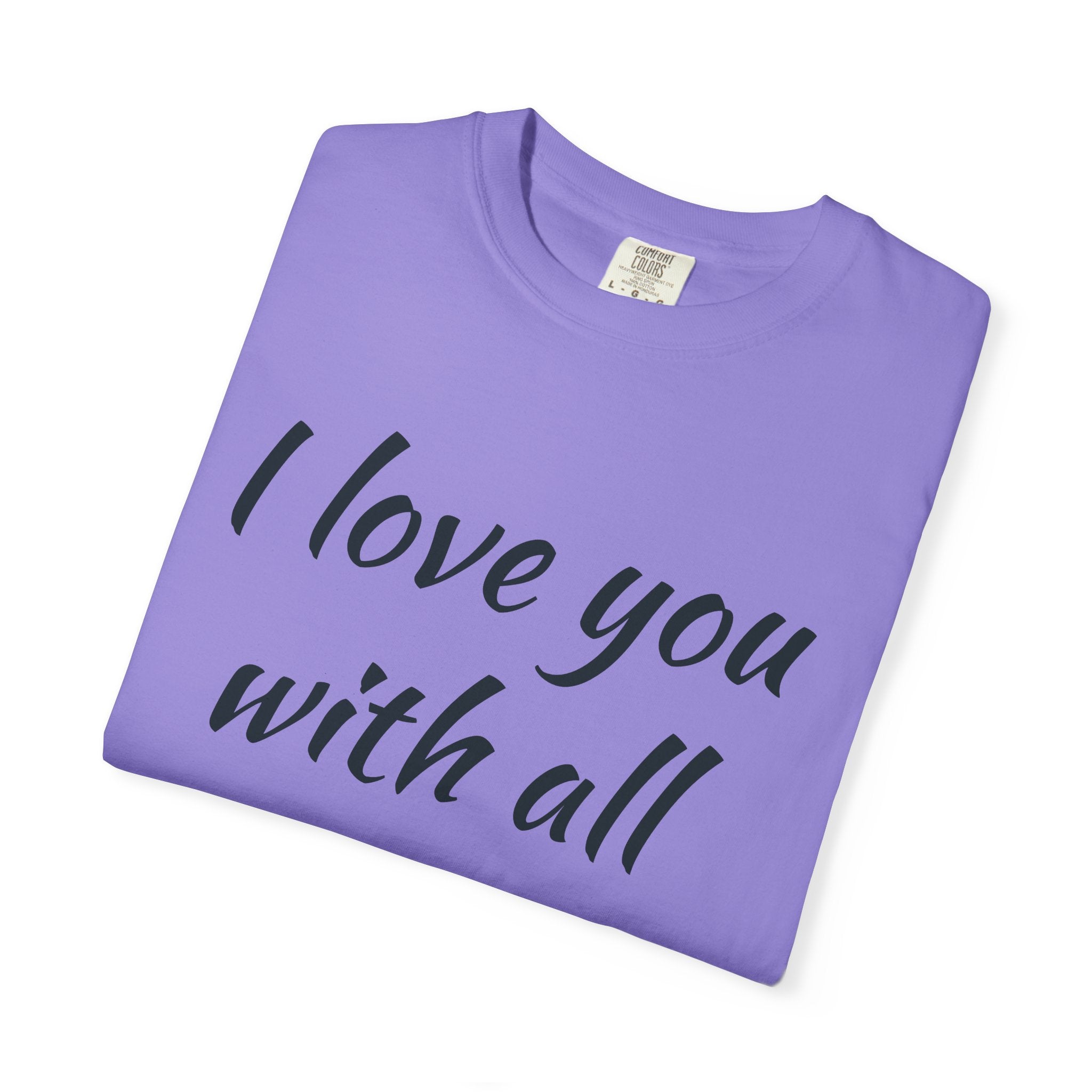 "I Love You With All My Butt" Funny Unisex Garment-Dyed Tee