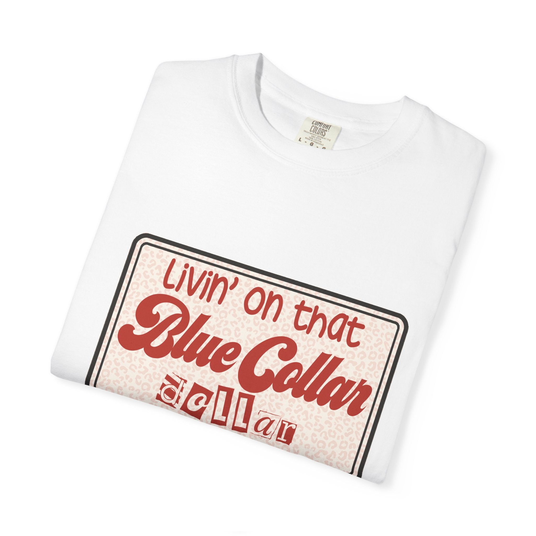 Blue Collar T-Shirt — "Livin' on that Blue Collar Dollar" Retro Workwear Tee